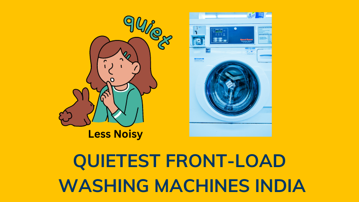 Quietest Fron Load washer india