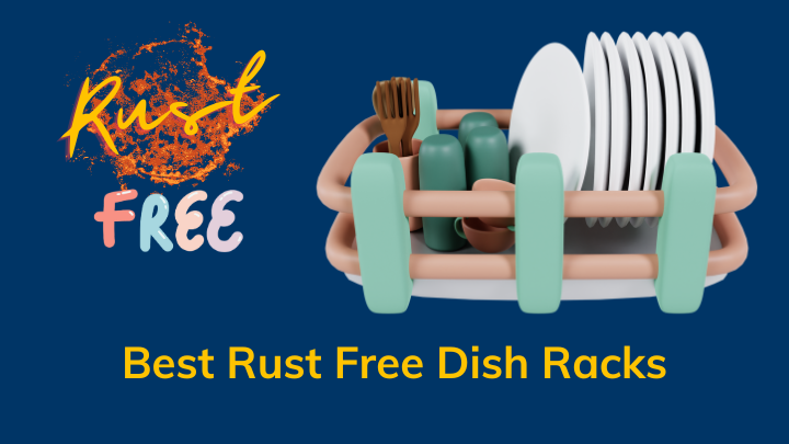 Best Rust Free Dish Racks india 2024