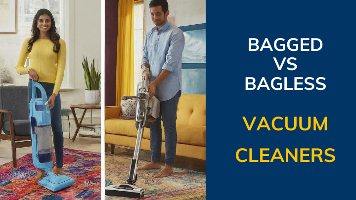 Bagged vacuum vs Bagless vacuum cleaners india 2024