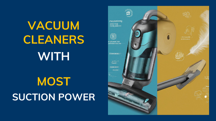 vacuum cleaners with most suction power