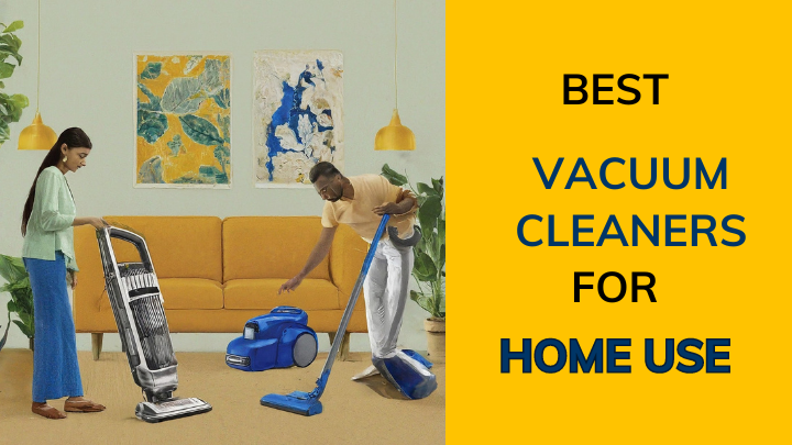 Best vacuum cleaners for home use india